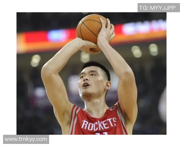 姚明飙球再现传奇风采引发球迷热议与篮球热潮重燃